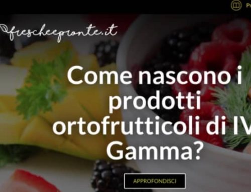 Fresche e pronte: il nuovo sito di Unione italiana food che parla della IV Gamma